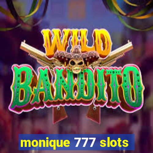 monique 777 slots